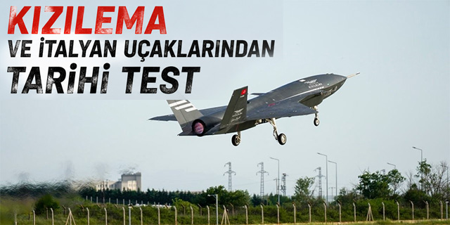KIZILEMA ve İtalyan uçaklarından tarihi test