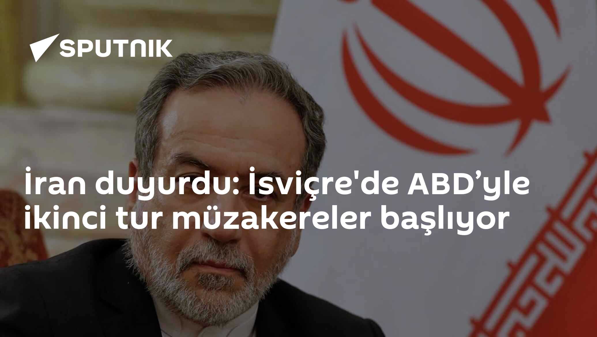 İran duyurdu: İsviçre'de ABD’yle ikinci tur müzakereler başlıyor