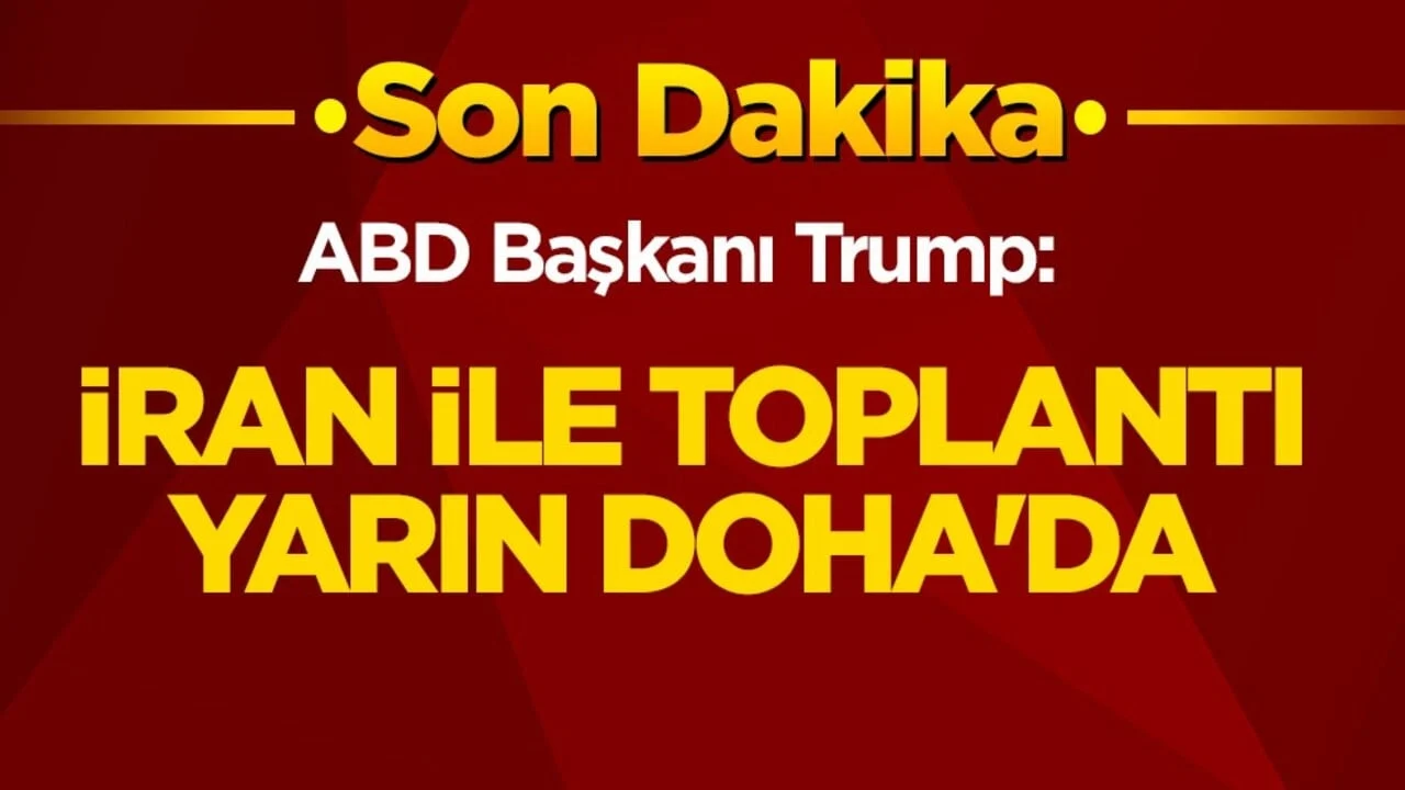 ABD Başkanı Trump: İran ile toplantı yarın Doha'da