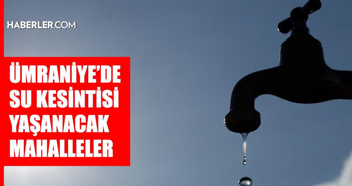 İstanbul ÜMRANİYE su kesintisi! 15-16 Haziran İSKİ Ümraniye su kesintisi ne zaman bitecek, sular ne zaman gelecek?