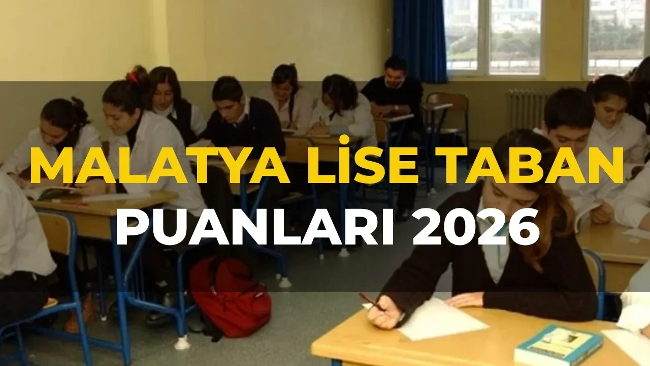 Malatya lise taban puanları 2026 ve LGS yüzdelik dilimleri ve okul kontenjanları! Fen Lisesi, Anadolu Lisesi, Sosyal Bilimler