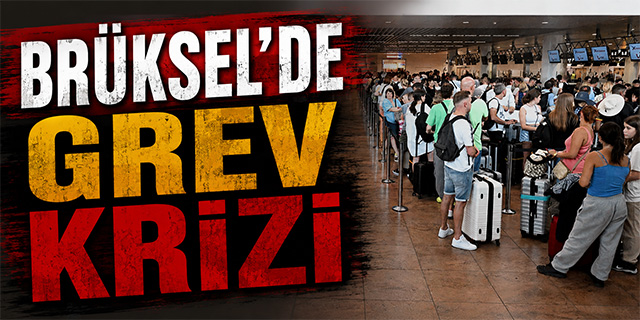 Brüksel'de grev krizi!