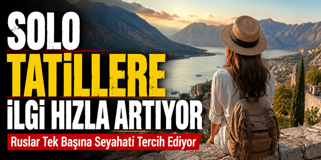 Ruslar Tek Başına Seyahati Tercih Ediyor