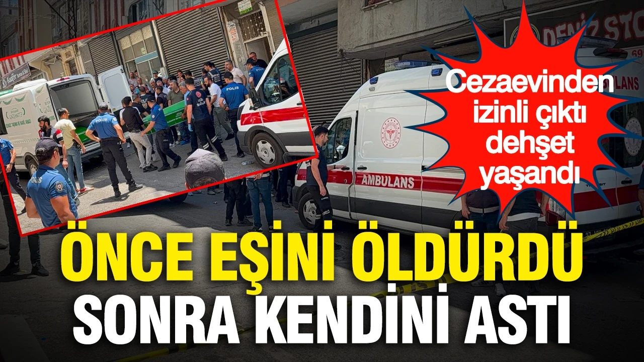 Cezaevinden izinli çıktı, saatler sonra dehşet yaşandı… Önce eşini öldürdü sonra kendini astı