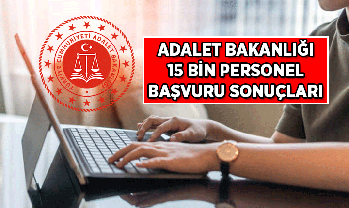 Adalet Bakanlığı 15 Bin Personel Alımı Başvuru Sonuçları ne zaman açıklanacak? 2026 Adalet Bakanlığı personel sonuçları nereden açıklanır, nasıl öğrenilir?