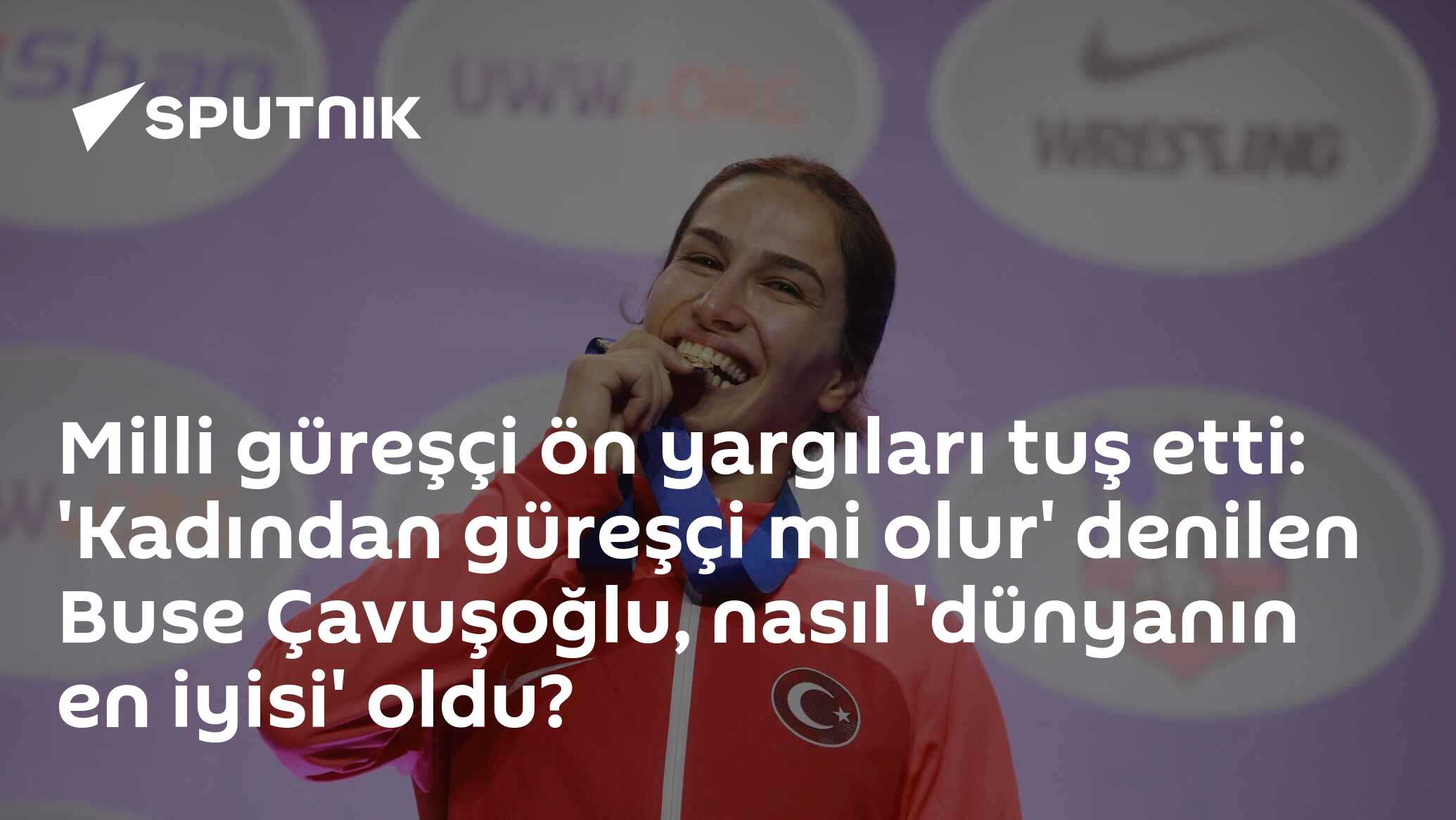 Milli güreşçi ön yargıları tuş etti: 'Kadından güreşçi mi olur' denilen Buse Çavuşoğlu, nasıl 'dünyanın en iyisi' oldu?
