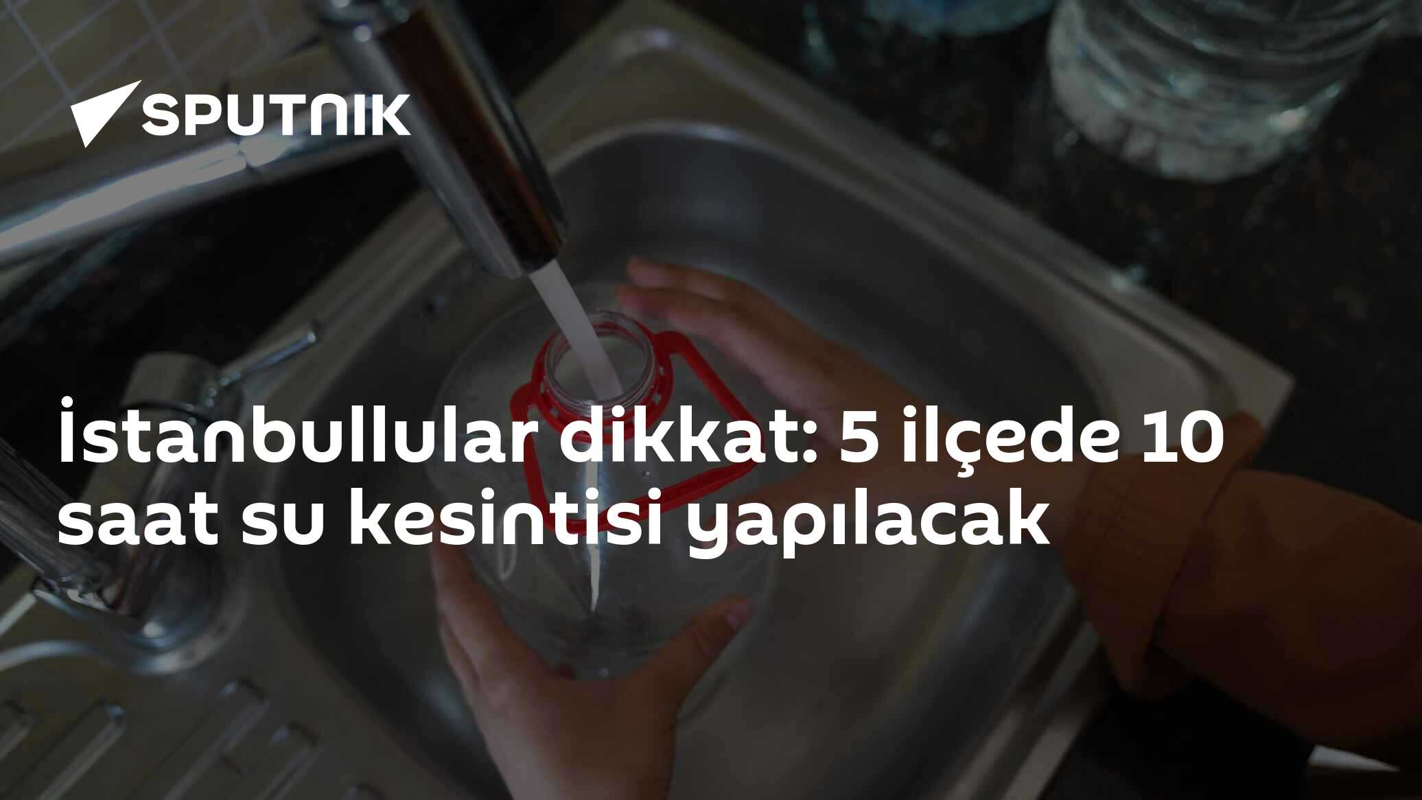 İstanbullular dikkat: 5 ilçede 10 saat su kesintisi yapılacak