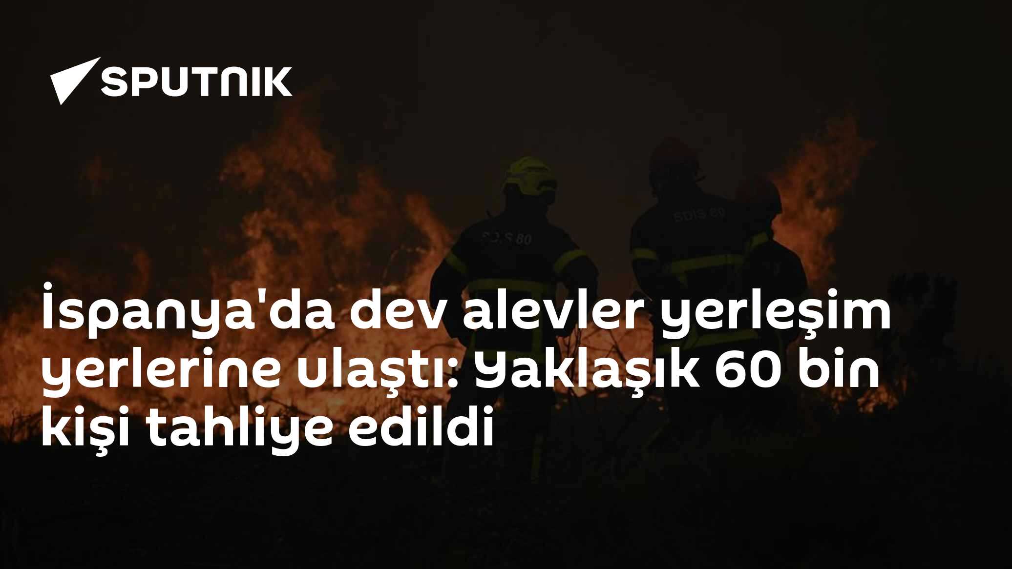 İspanya'da dev alevler yerleşim yerlerine ulaştı: Yaklaşık 60 bin kişi tahliye edildi