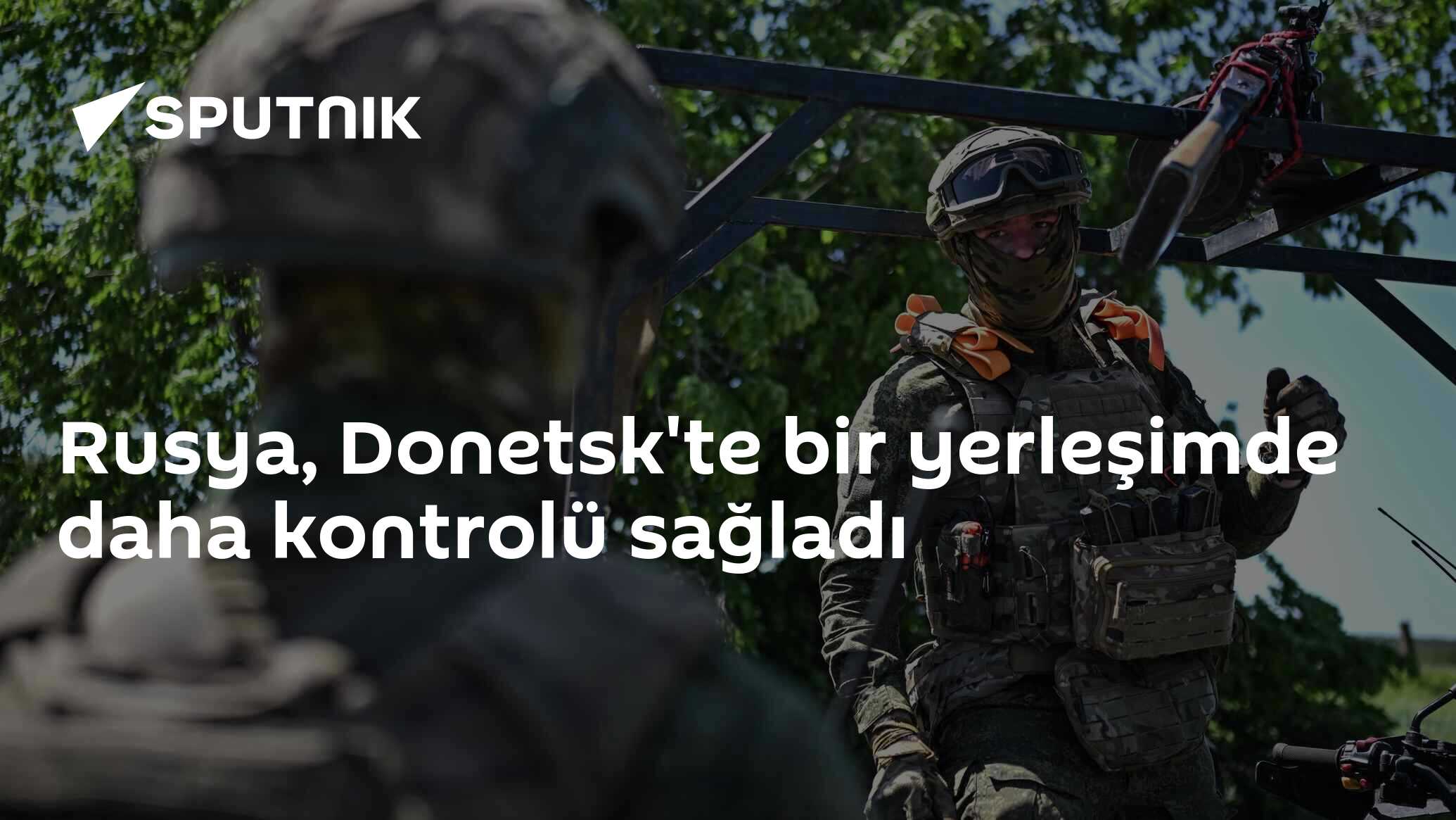 Rusya, Donetsk'te bir yerleşimde daha kontrolü sağladı