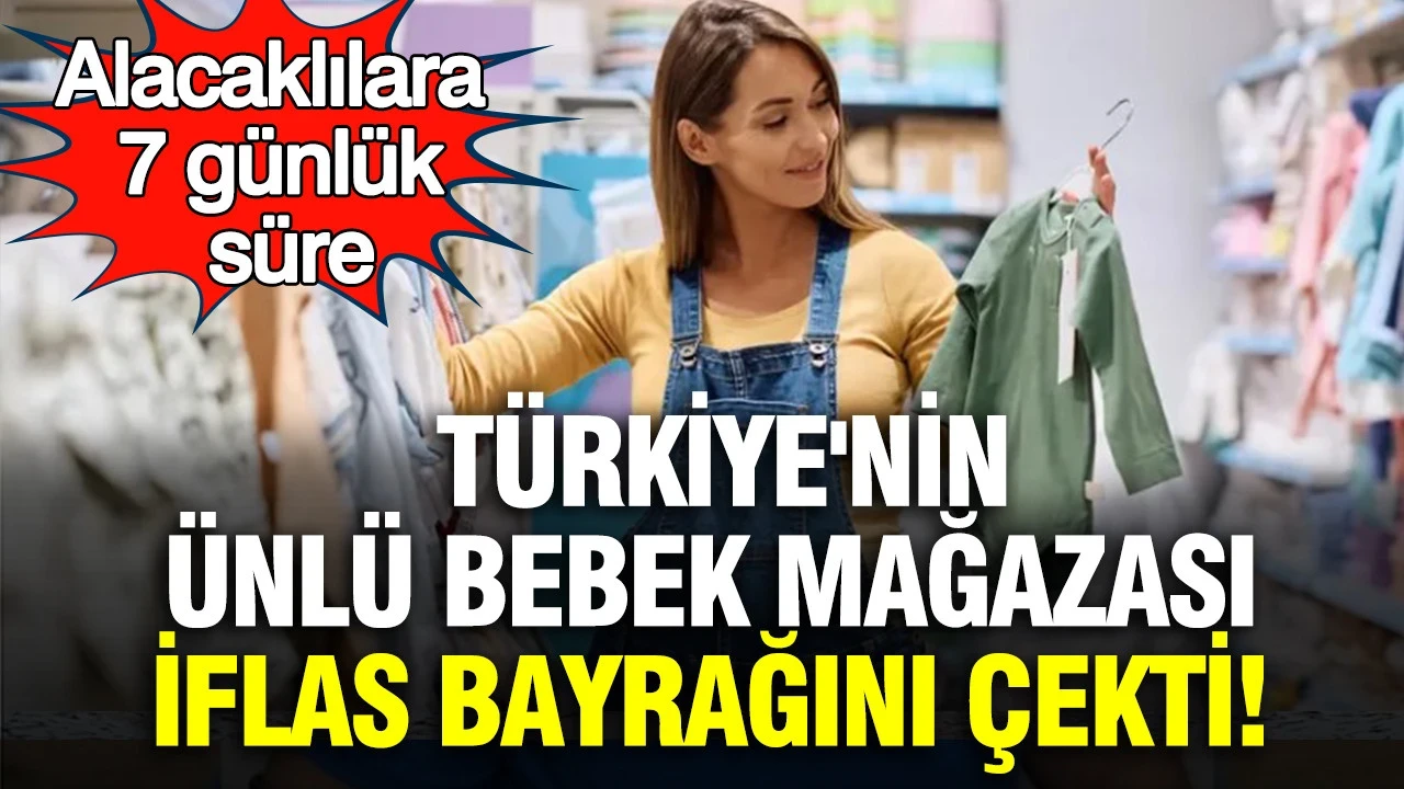 Türkiye'nin ünlü bebek mağazası konkordato ilan etti: Alacaklılara 7 günlük süre