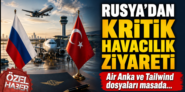 Rusya'dan Türkiye'ye Kritik Havacılık Ziyareti