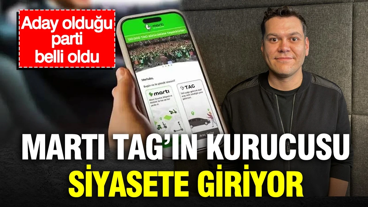 Martı TAG’ın kurucusu siyasete giriyor: Aday olduğu parti belli oldu