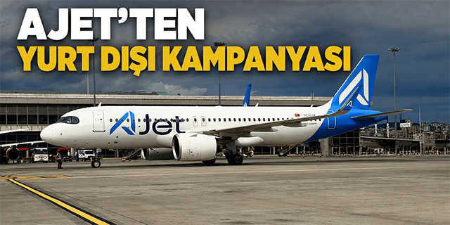 Ajet'ten yurt dışı kampanyası