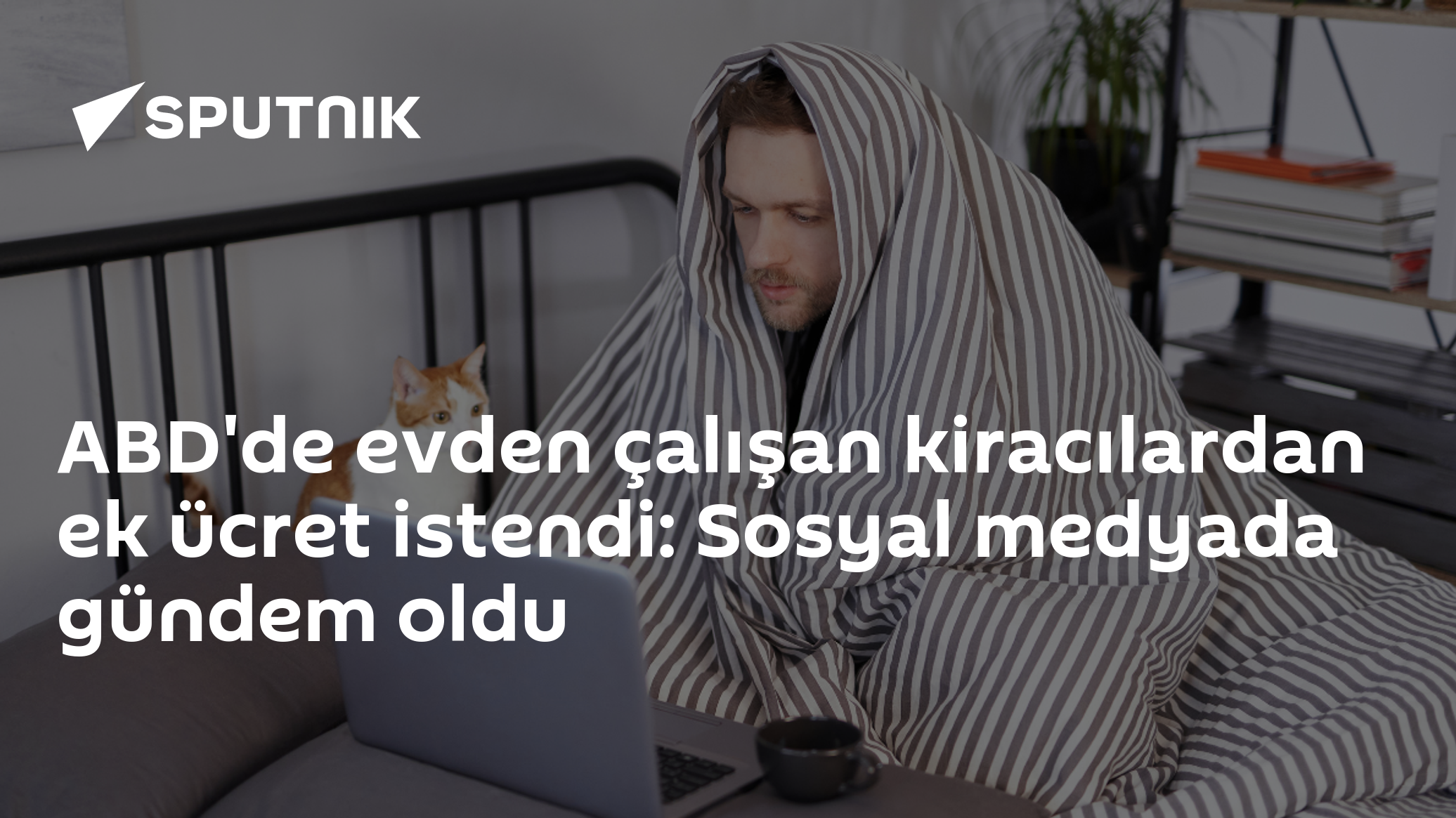 ABD'de evden çalışan kiracılardan ek ücret istendi: Sosyal medyada gündem oldu