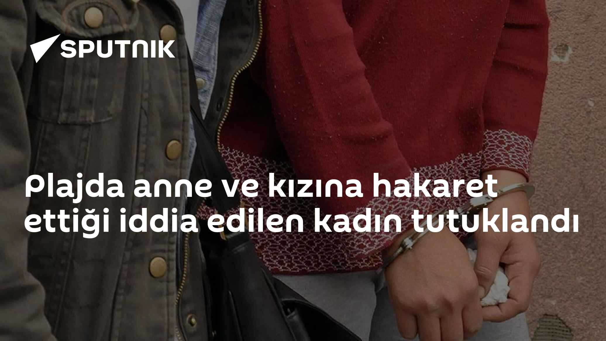 Plajda anne ve kızına hakaret ettiği iddia edilen kadın tutuklandı