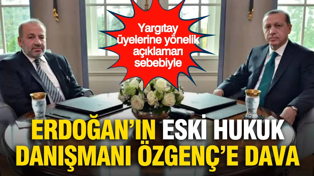 Erdoğan'ın eski hukuk danışmanı İzzet Özgenç hakkında dava açıldı
