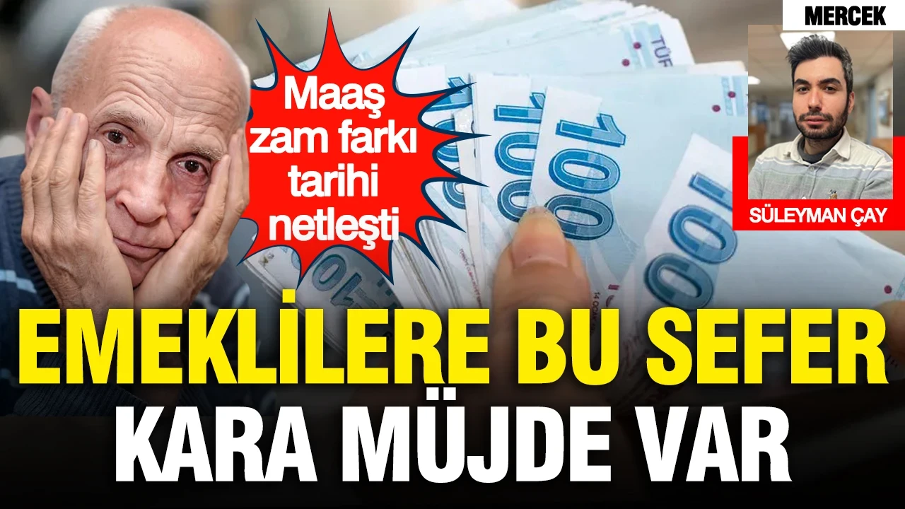 Emekli maaş zammında kara müjde: Zam farkları ne zaman yatacak?