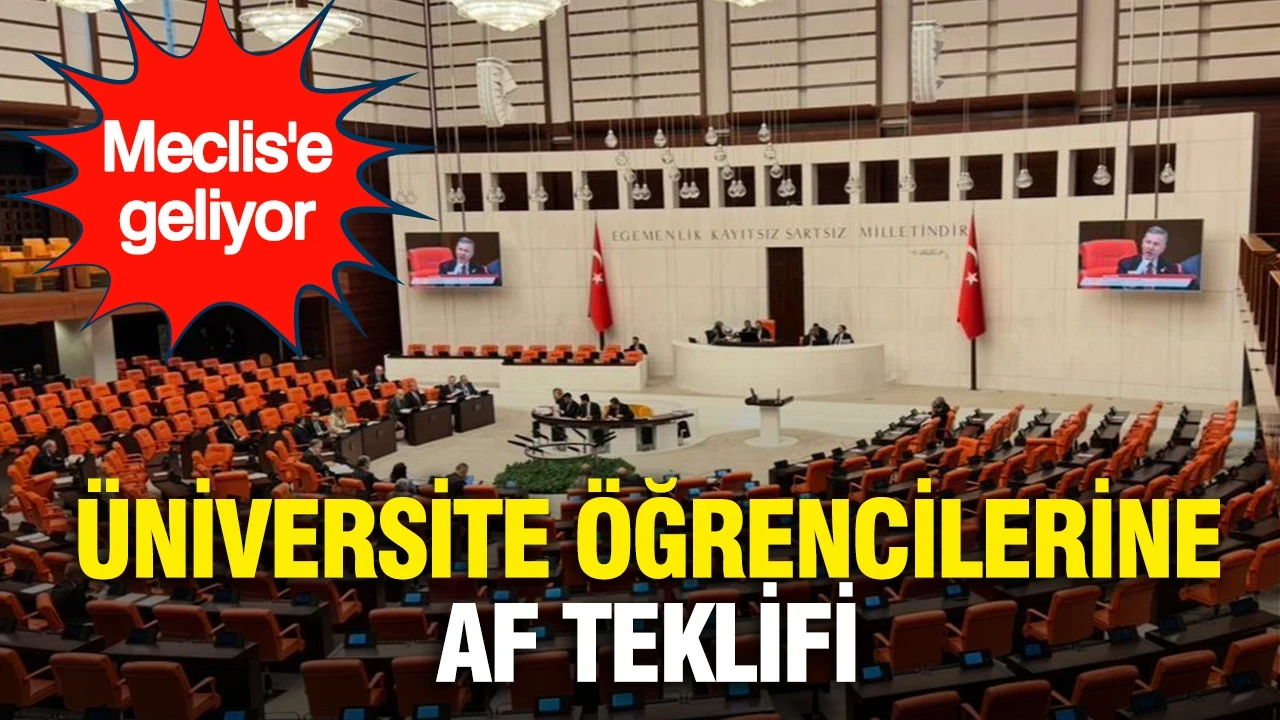 Üniversite öğrencilerine af teklifi haftaya Meclis'e geliyor, 12. yargı paketi tatilden önce çıkacak