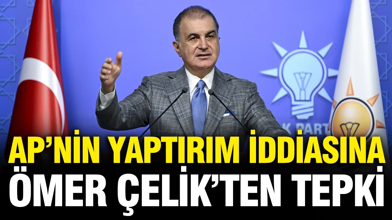 AP’nin yaptırım iddiasına Ömer Çelik’ten tepki