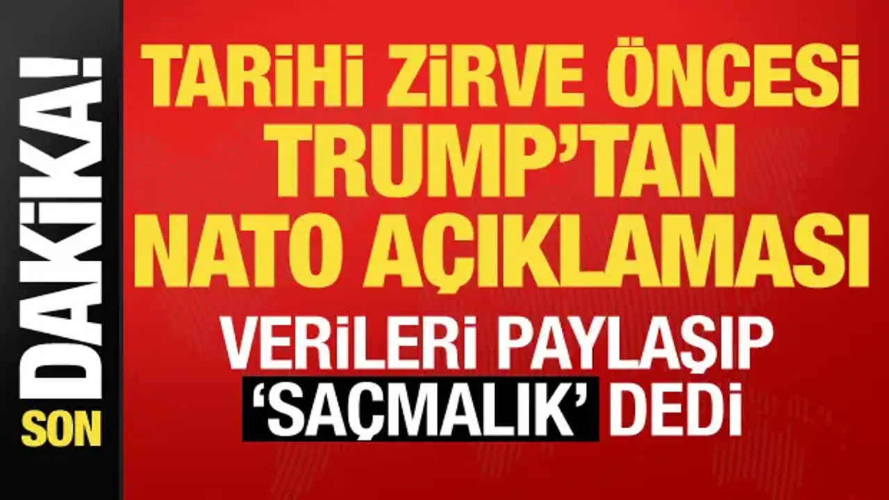 Son dakika... Trump'tan NATO açıklaması: Hiçbir fayda sağlamıyor!