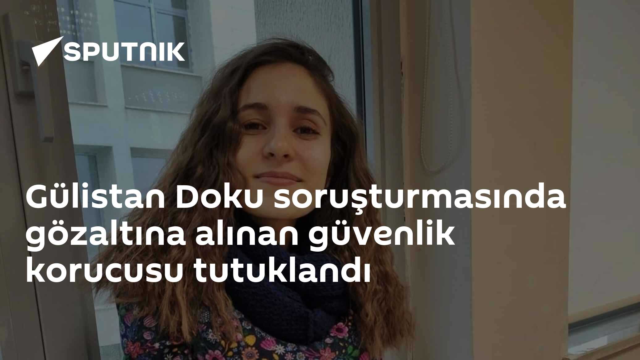 Gülistan Doku soruşturmasında gözaltına alınan güvenlik korucusu tutuklandı