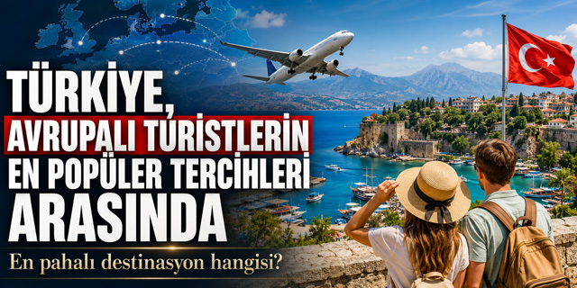 Türkiye, Avrupa’nın Popüler Tatil Rotaları Arasında