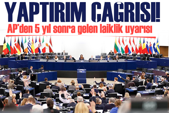AP'den 5 yıl sonra gelen laiklik uyarısı ve yaptırım çağrısı!