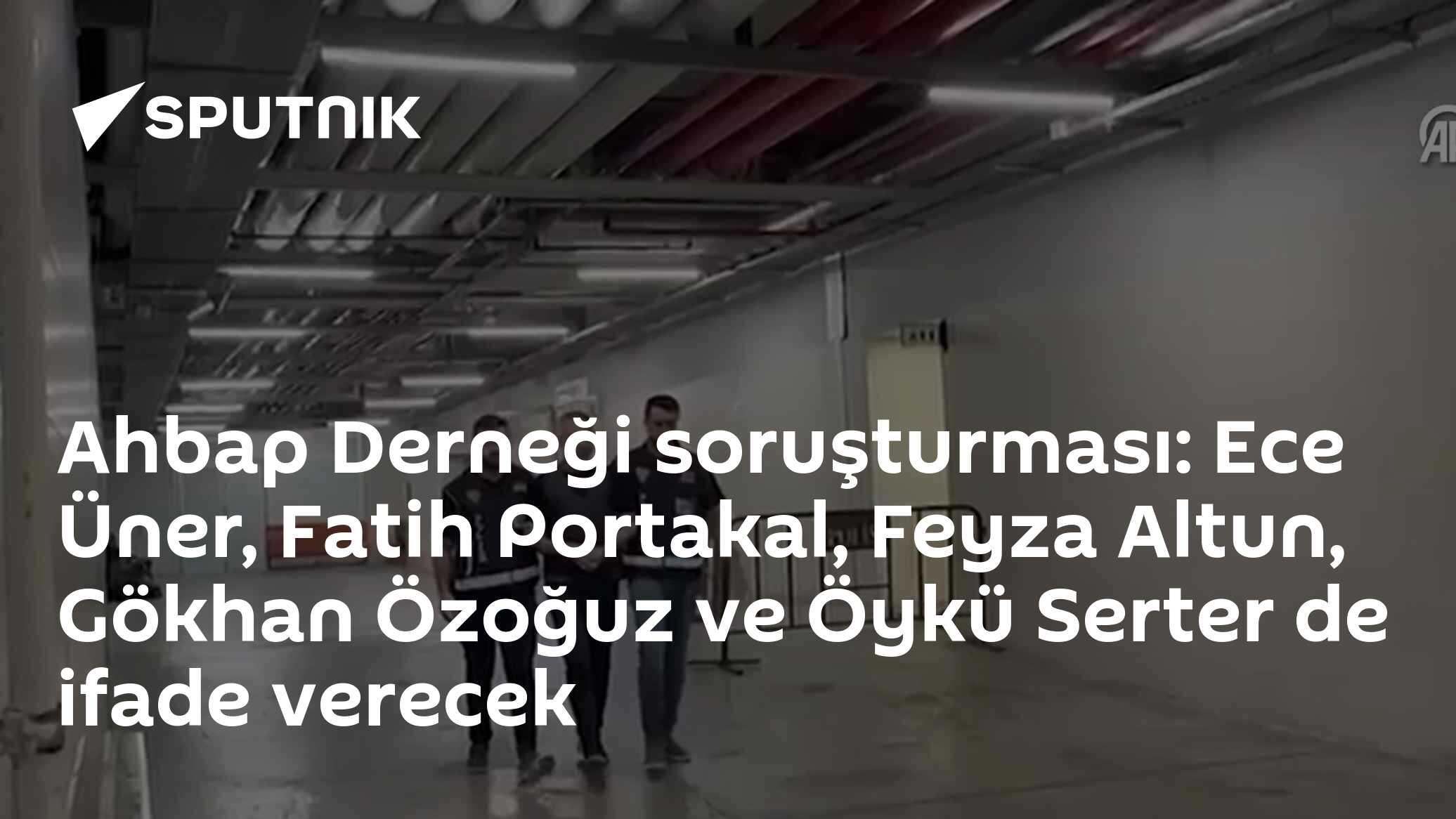Ahbap Derneği soruşturması: Ece Üner, Fatih Portakal, Feyza Altun, Gökhan Özoğuz ve Öykü Serter de ifade verecek