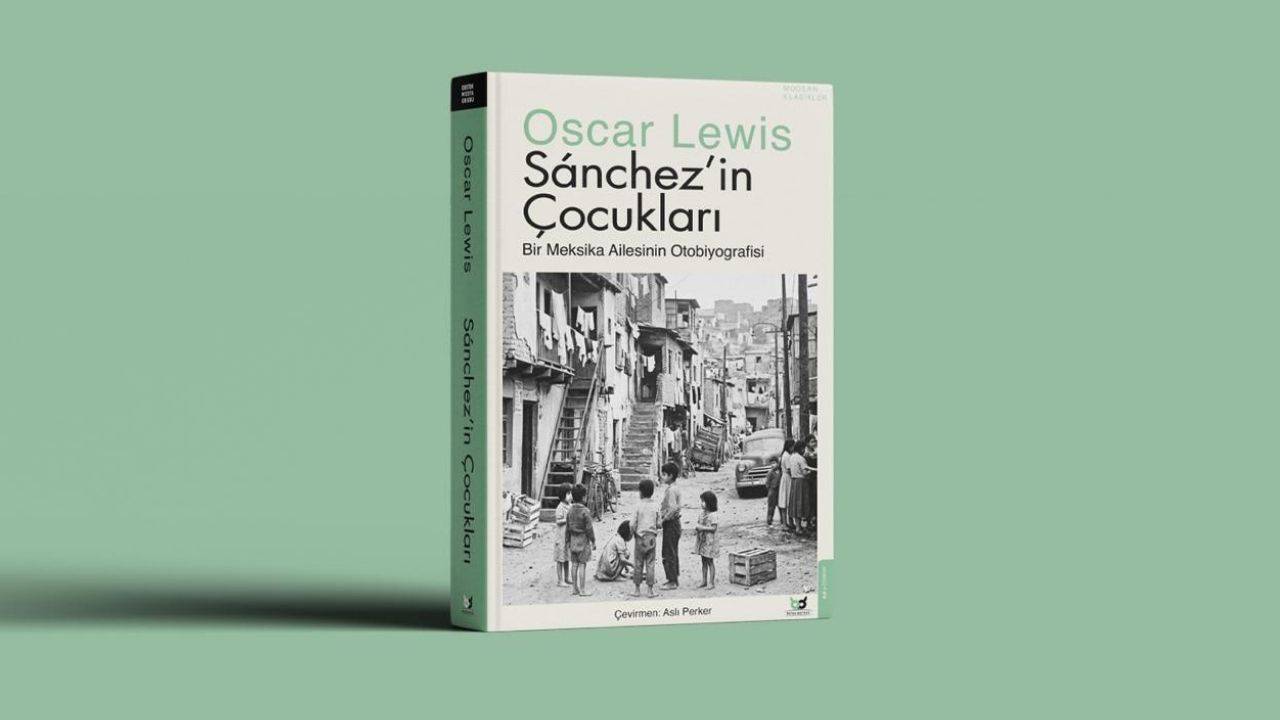 Oscar Lewis'in Sánchez’in Çocukları kitabı Türkçe'de