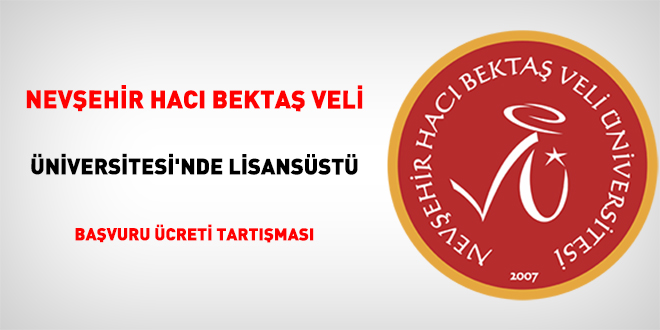 Nevşehir Hacı Bektaş Veli Üniversitesi'nde Lisansüstü Başvuru Ücreti Tartışması