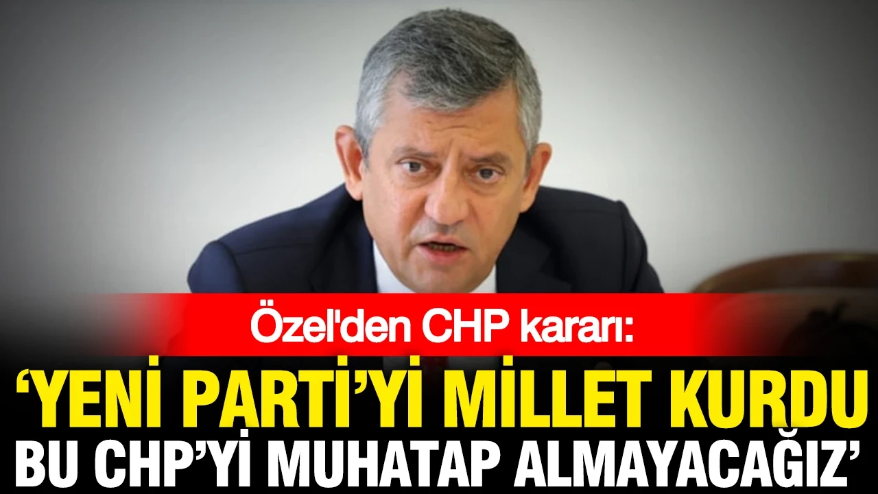 Özgür Özel CHP kararını açıkladı: Muhatap almayacağız