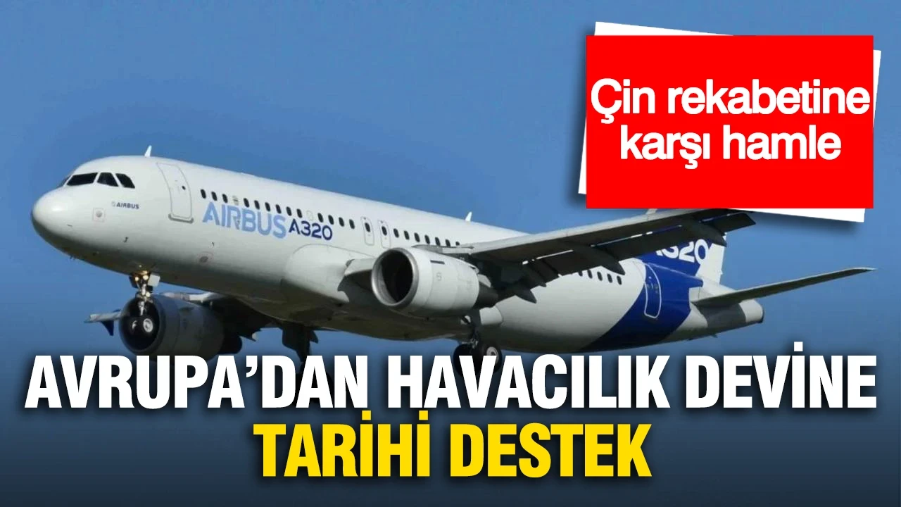 Avrupa'dan havacılık devine tarihi destek: 3 milyar euroluk kredi paketi açıklandı
