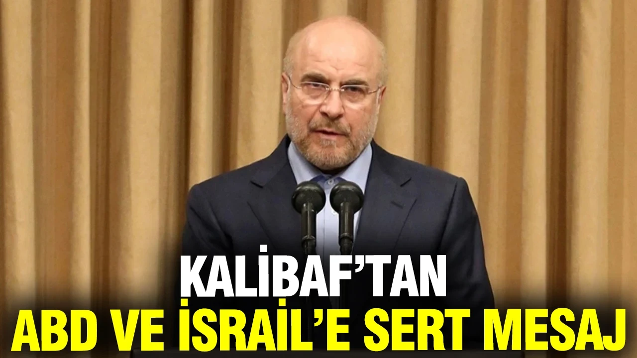 Kalibaf’tan ABD ve İsrail’e Sert Mesaj
