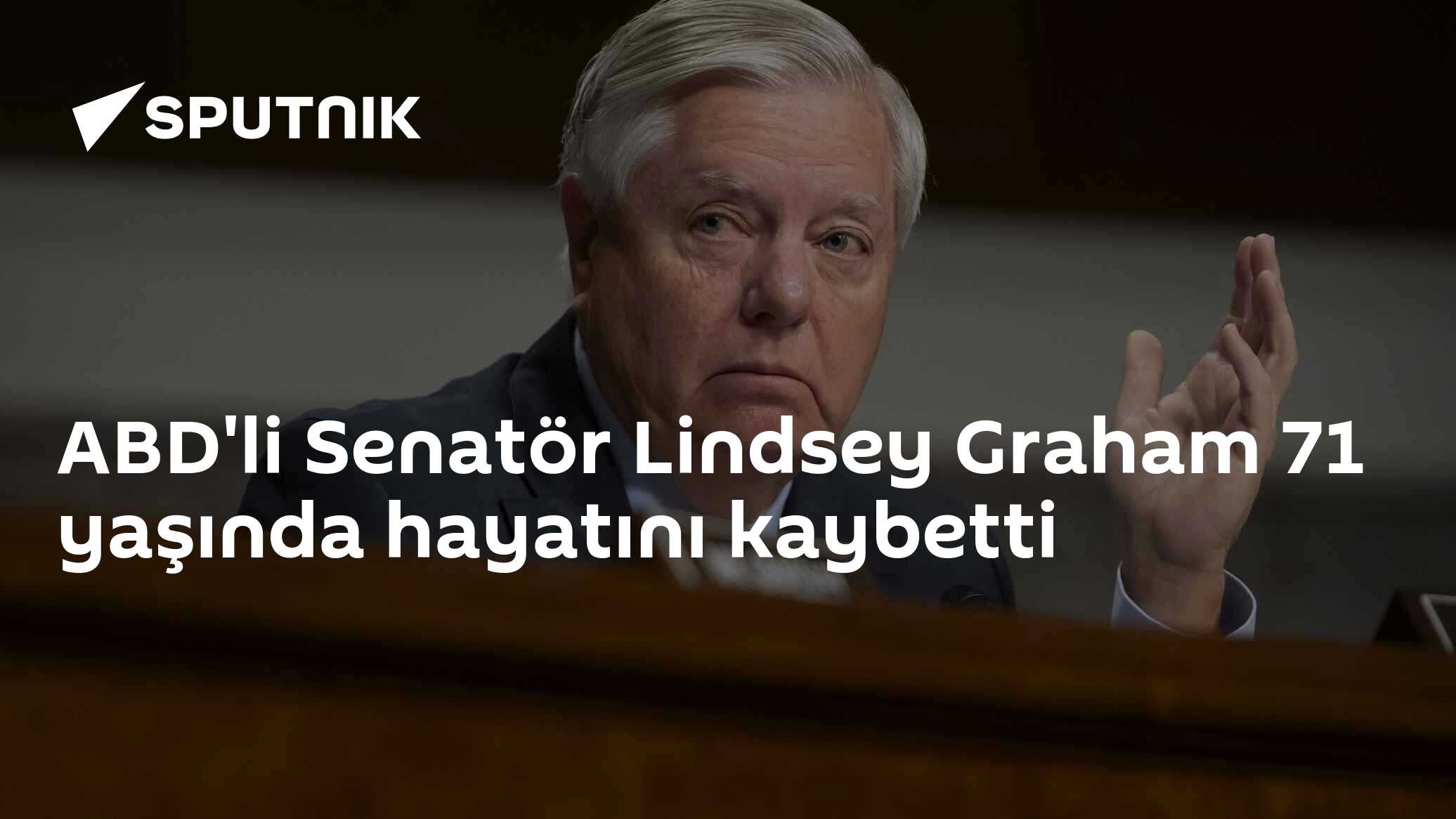 ABD'li Senatör Lindsey Graham 71 yaşında hayatını kaybetti