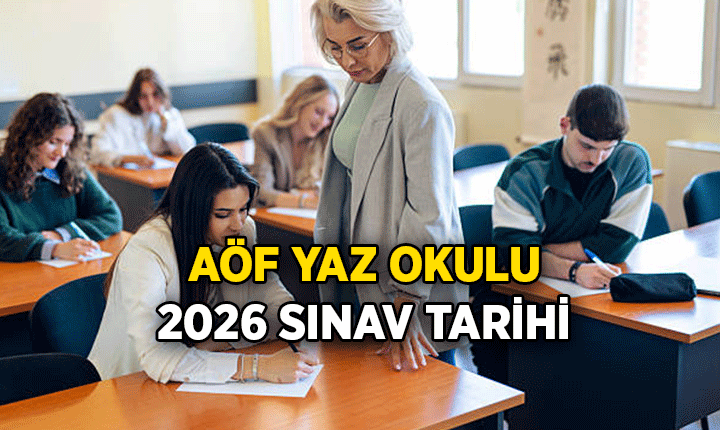 AÖF Yaz Okulu Sınavı Ne Zaman? 2026 Anadolu Üniversitesi AÖF Sınav Yerleri Belli Oldu Mu?