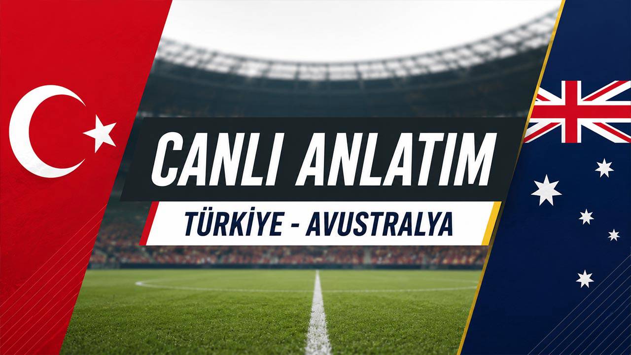 CANLI ANLATIM | Türkiye-Avustralya