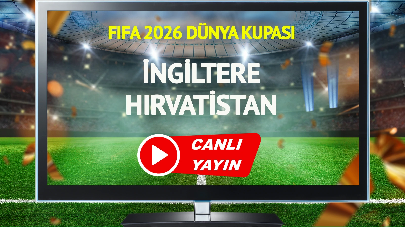 CANLI YAYIN | İngiltere Hırvatistan Maçı
