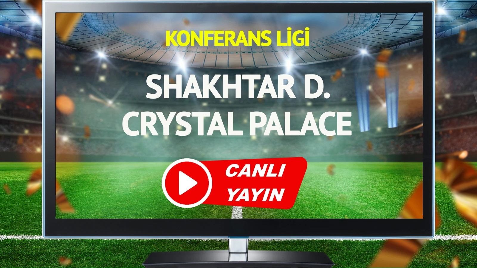 CANLI YAYIN | Shakhtar Donetsk Crystal Palace Maçı