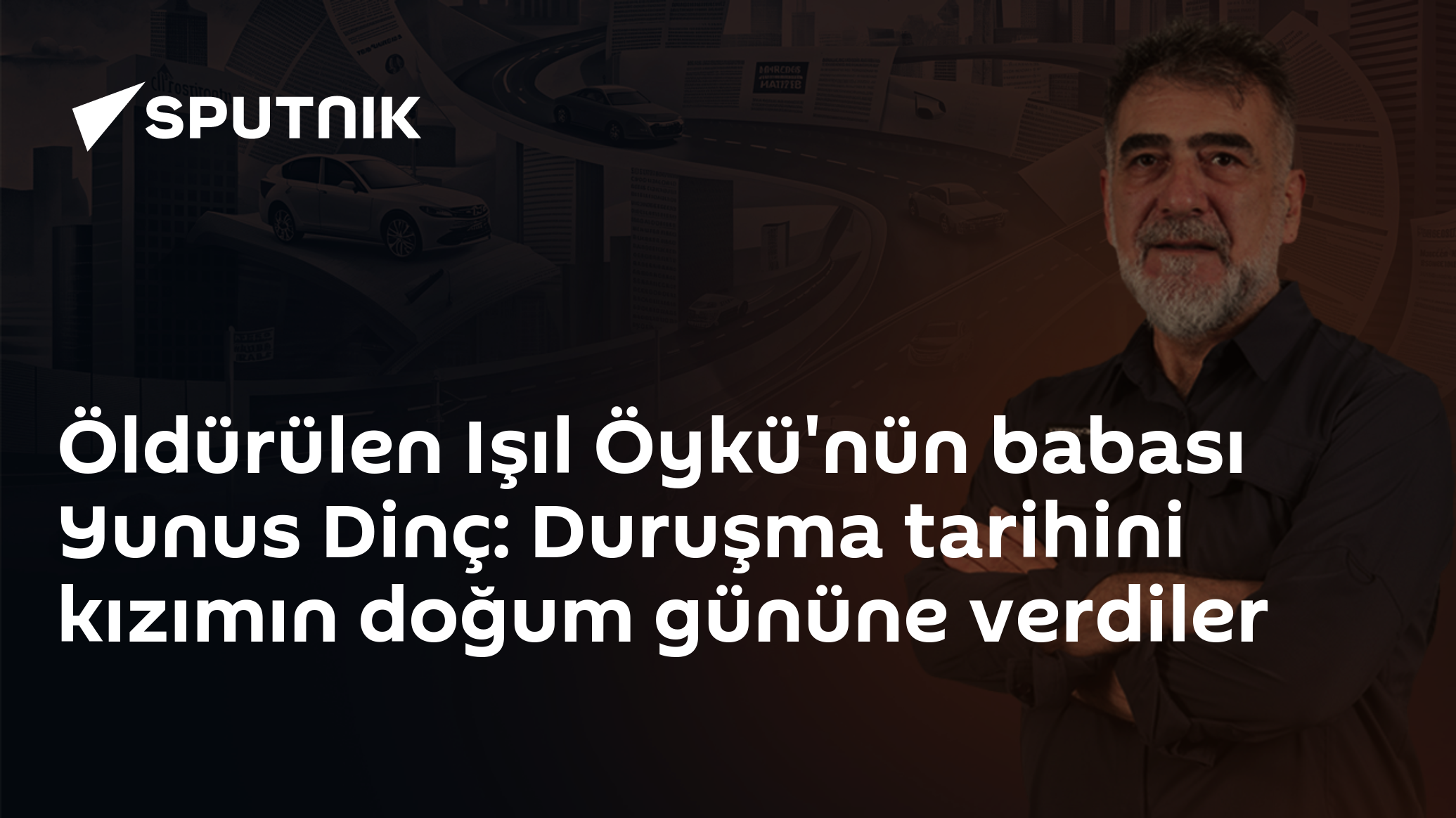 Öldürülen Işıl Öykü'nün babası Yunus Dinç: Kızımın doğum gününe duruşma verdiler