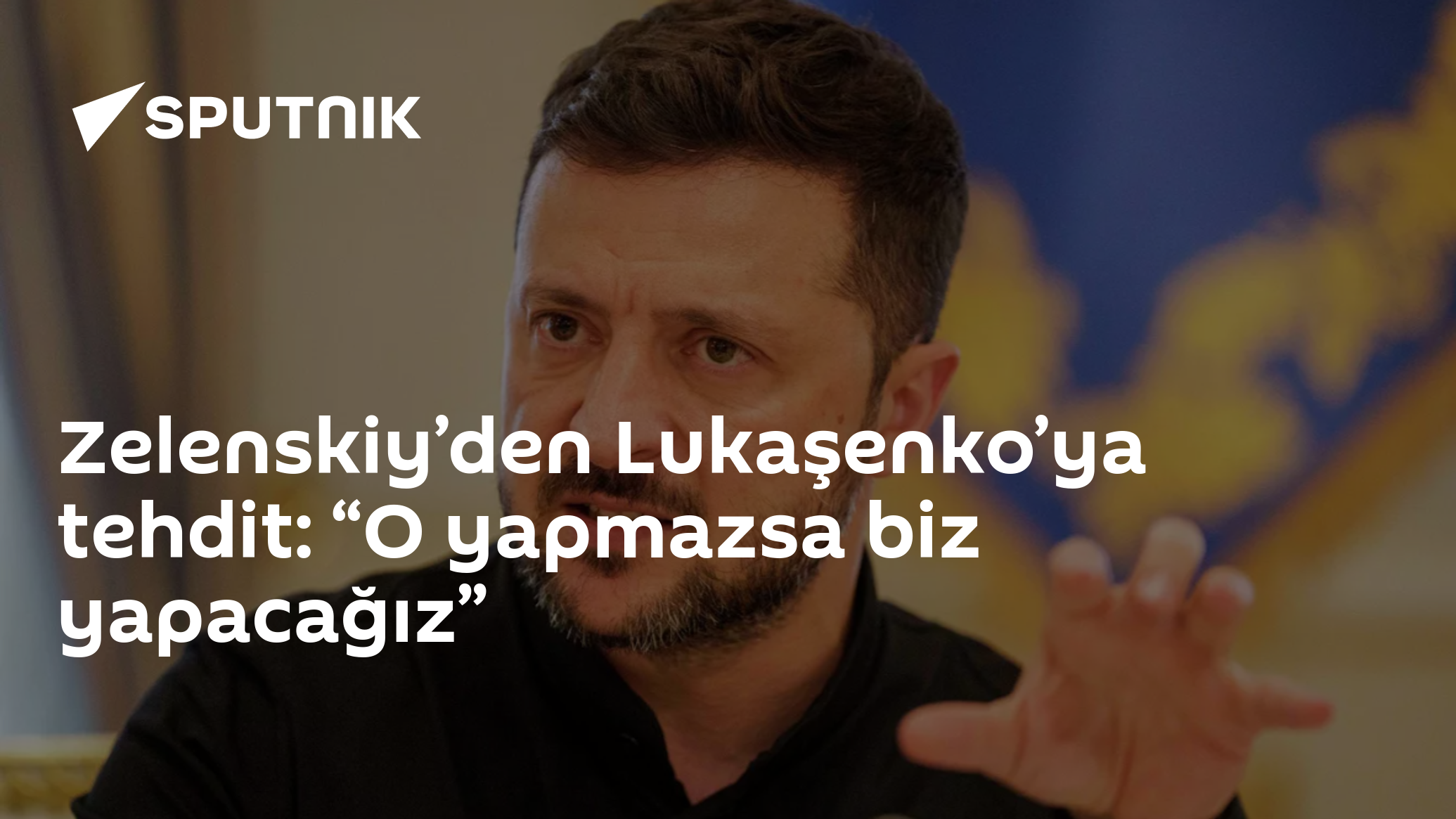 Zelenskiy’den Lukaşenko’ya tehdit: “O yapmazsa biz yapacağız”