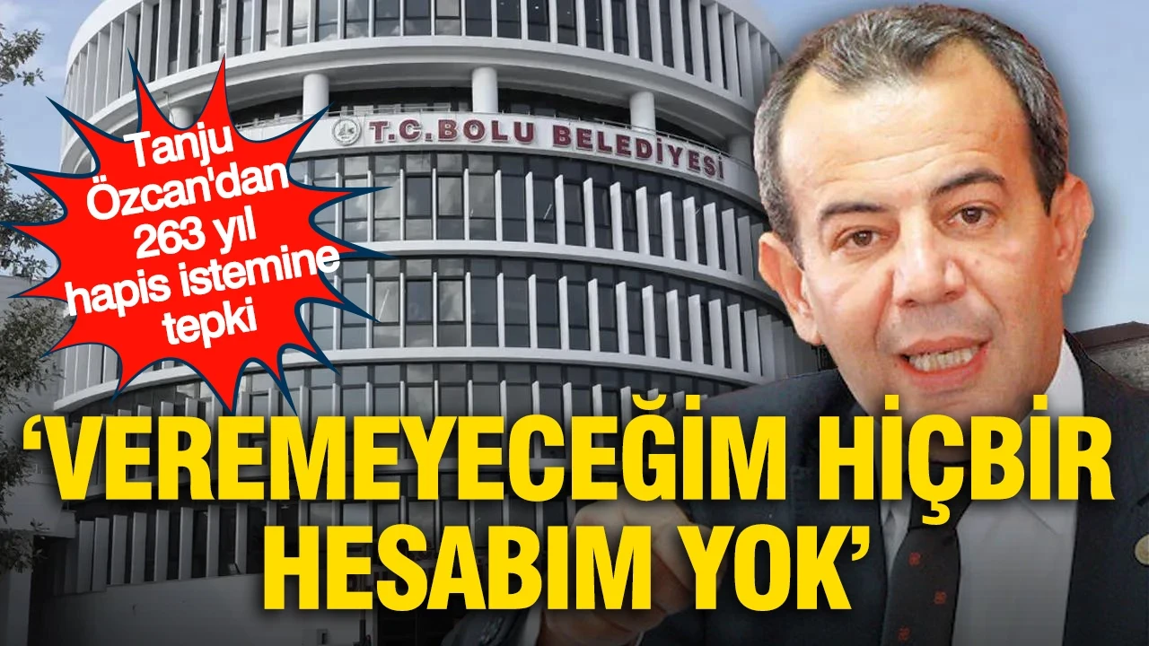 Tanju Özcan'dan 263 yıl hapis istemine sert tepki: 'Veremeyeceğim hiçbir hesabım yok'