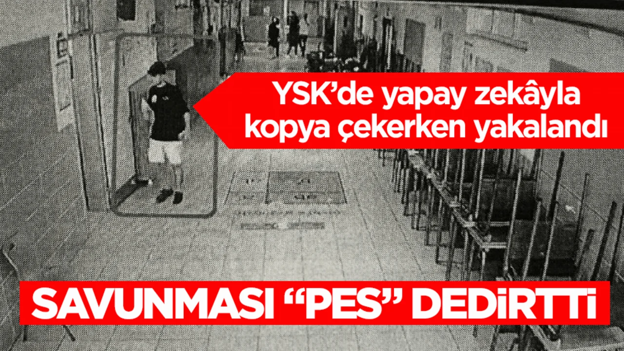 YSK’de yapay zekâyla kopya çekerken yakalandı! Savunması “pes” pes dedirtti
