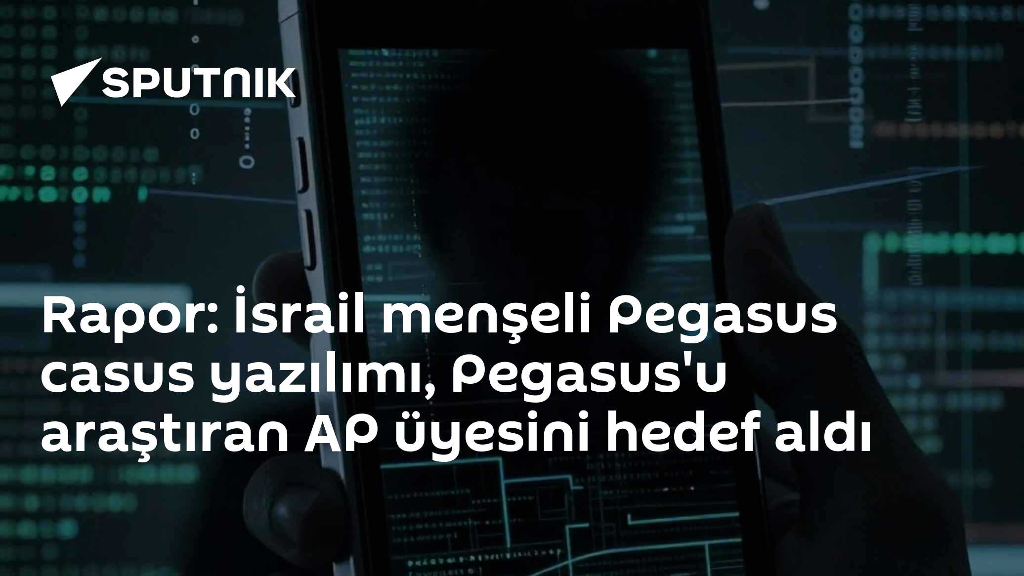 Rapor: İsrail menşeli Pegasus casus yazılımı, Pegasus'u araştıran AP üyesini hedef aldı