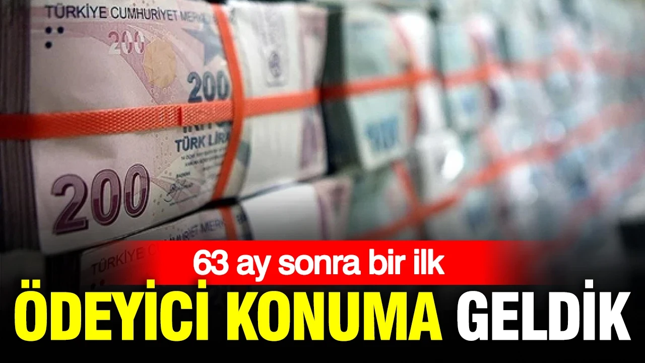 63 ay sonra hazinede bir ilk: Ödeyici konuma geldik