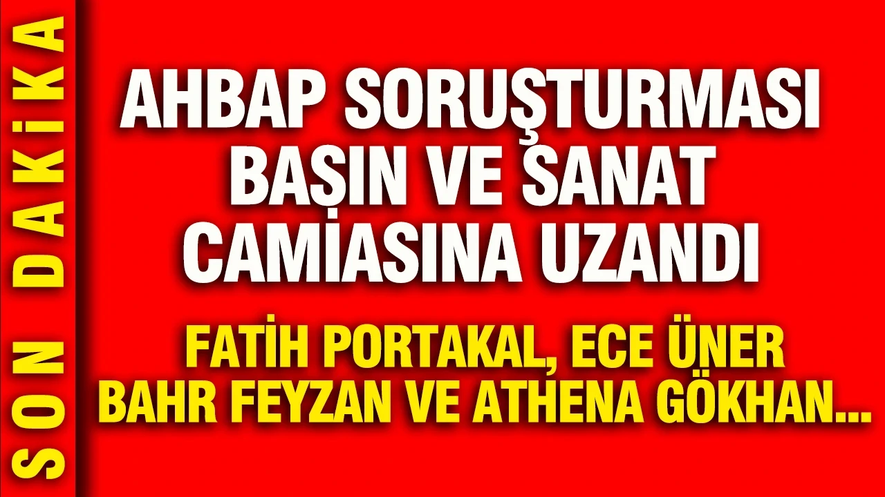 Gazeteci ve sanatçılar AHBAP soruşturmasında ifadeye çağrıldı: Fatih Portakal ve Ece Üner de var