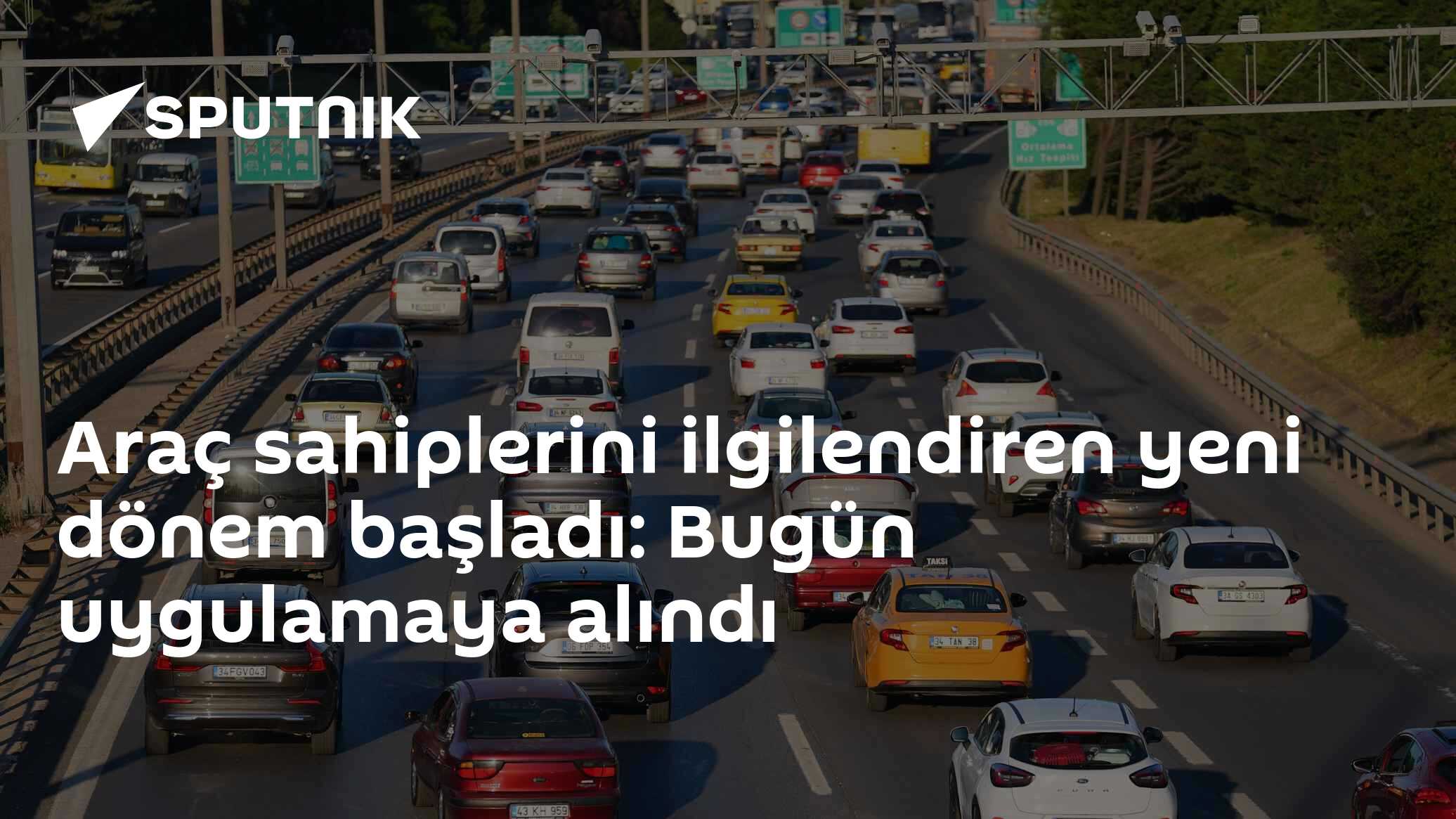 Araç sahiplerini ilgilendiren yeni dönem başladı: Bugün uygulamaya alındı