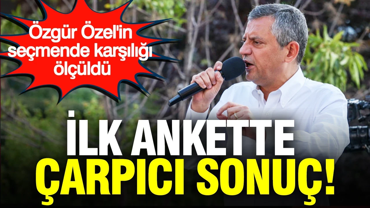 Özgür Özel'in seçmende karşılığı ölçüldü: İlk ankette çarpıcı sonuç