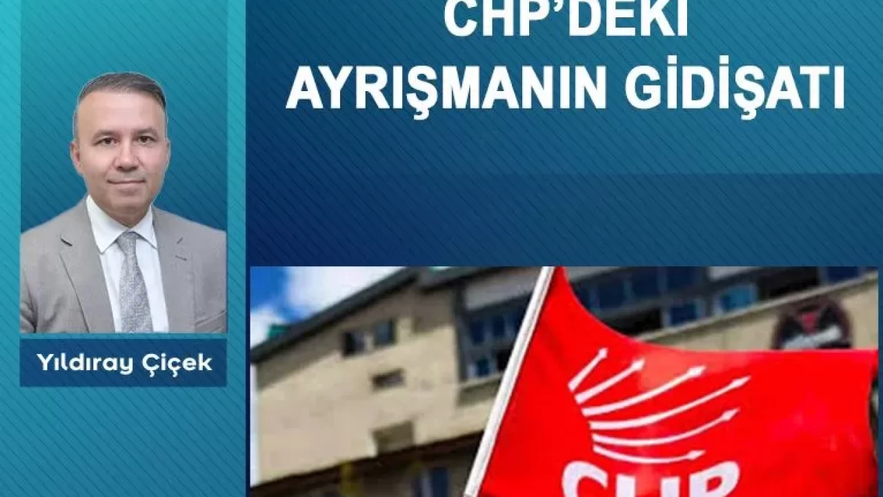 CHP’deki ayrışmanın gidişatı