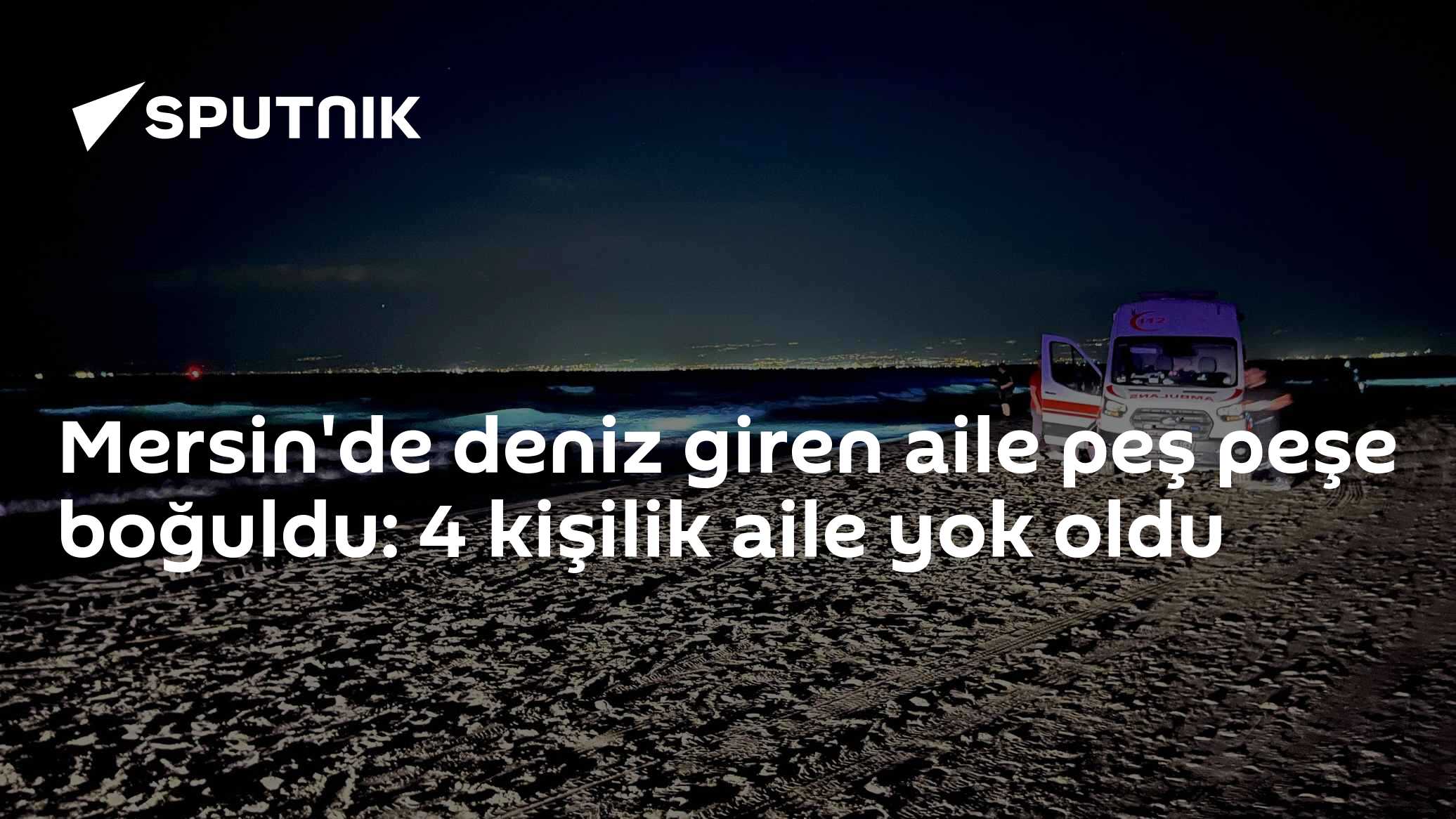 Mersin'de deniz giren aile peş peşe boğuldu: 4 kişilik aile yok oldu