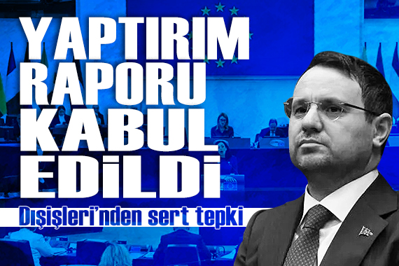 AP "Akın Gürlek'e yaptırım" raporunu kabul etti: Dışişleri'nden tepki açıklaması geldi